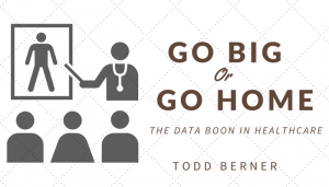 Todd Berner—Big Data in Healthcare