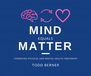 Todd Berner—Combining Physical and Mental Health Treatment