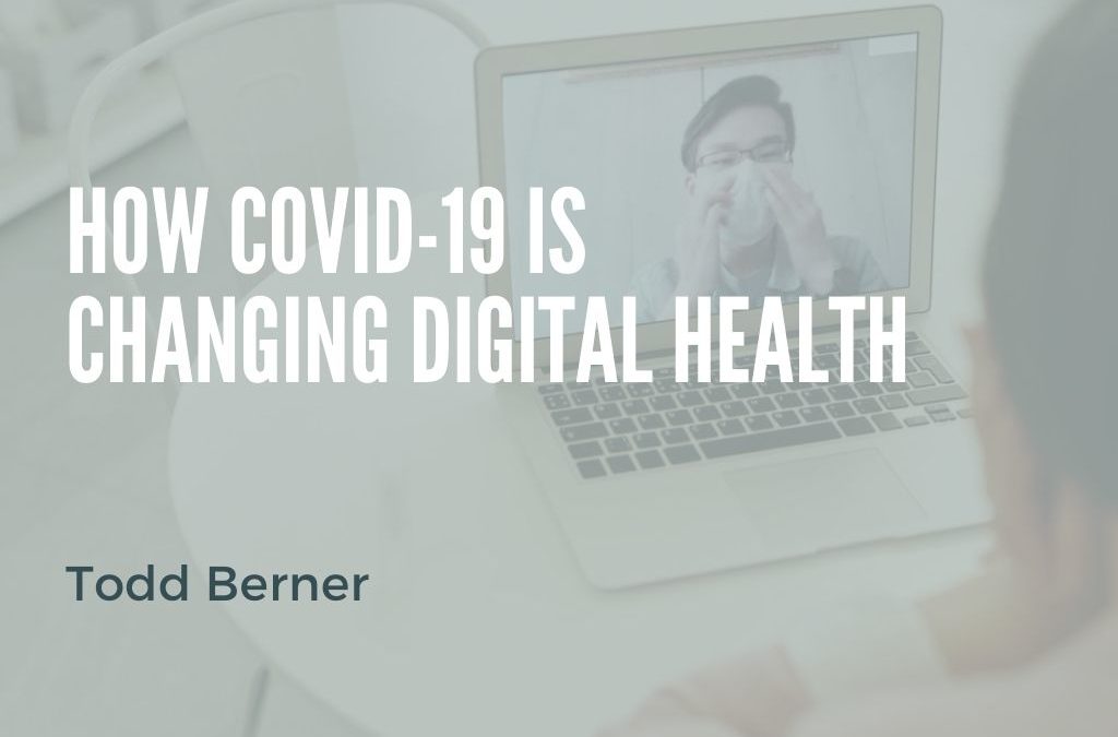 How COVID-19 Is Changing Digital Health