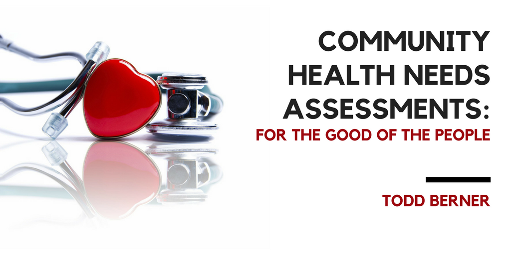 Todd Berner—Community Health Needs Assessments