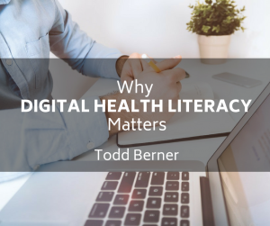 Todd Berner—Digital Health Literacy