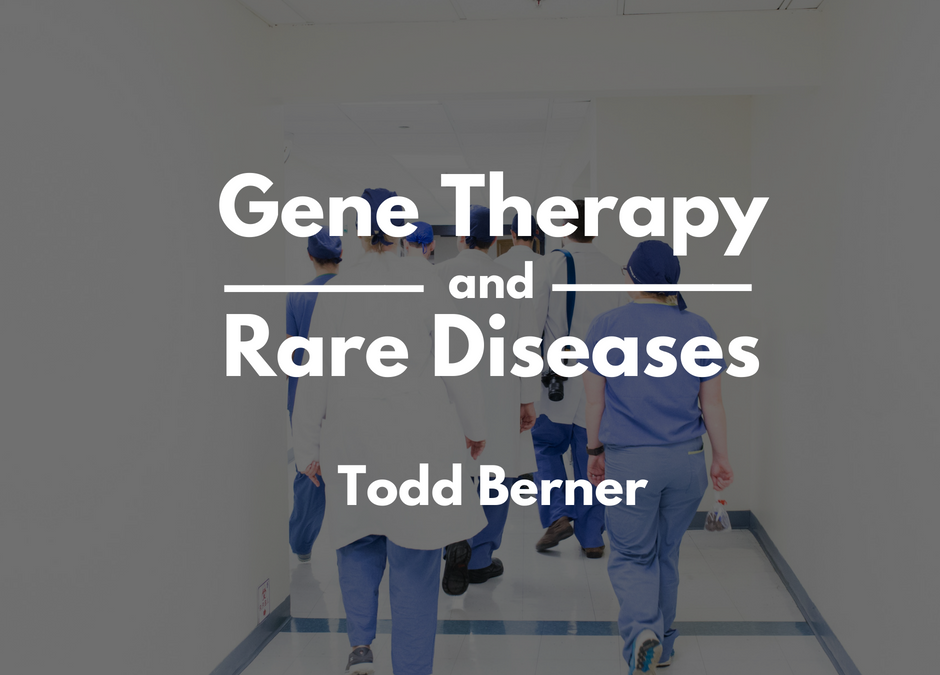 Todd Berner—Gene Therapy and Rare Diseases-1