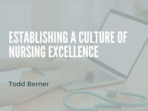 Todd Berner—Nursing Culture