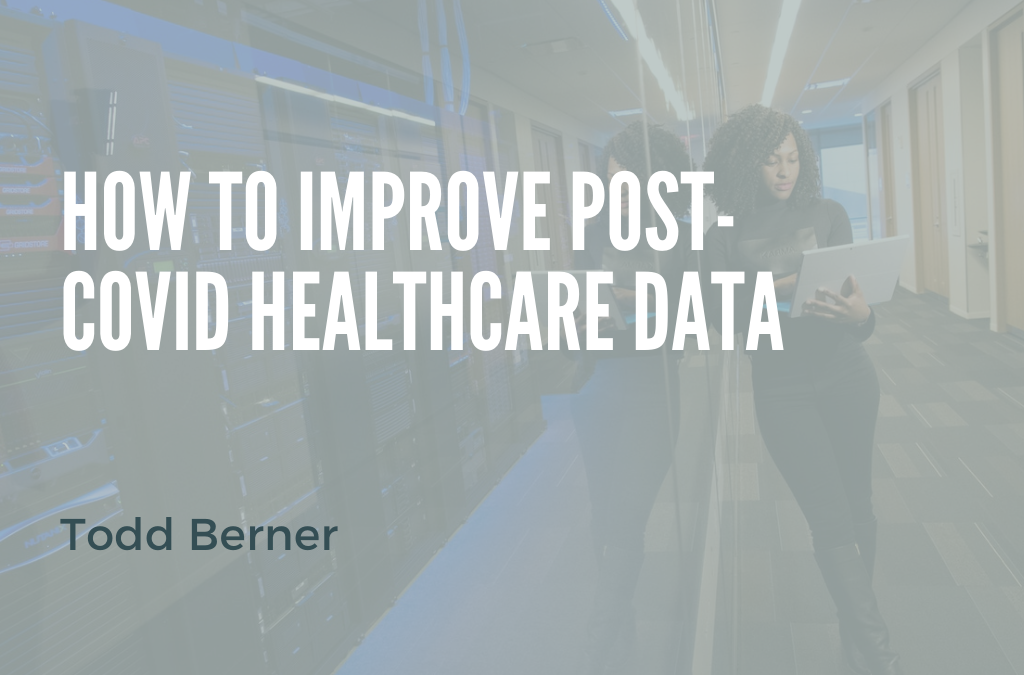 How to Improve Post-COVID Healthcare Data