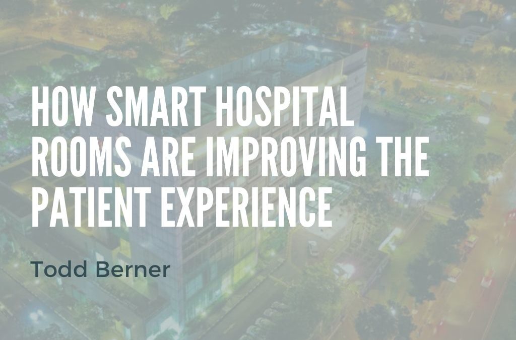 How Smart Hospital Rooms Are Improving The Patient Experience