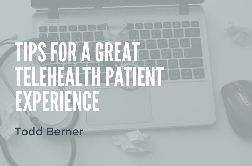 Todd Berner—Telehealth Patient Experience